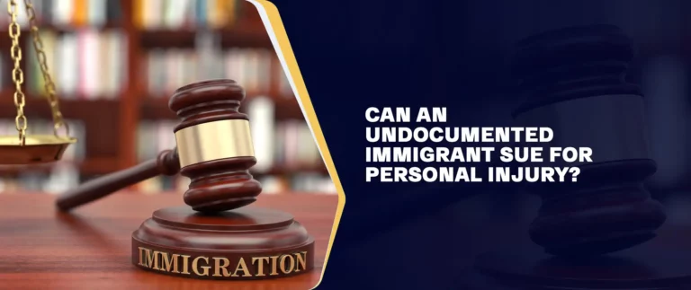 Can An Undocumented Immigrant Sue For Personal Injury