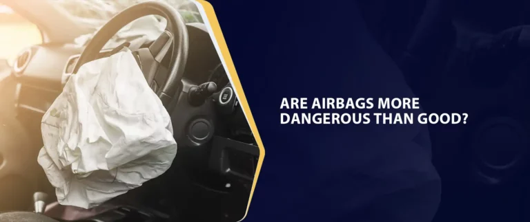 Are Airbags More Dangerous Than Good