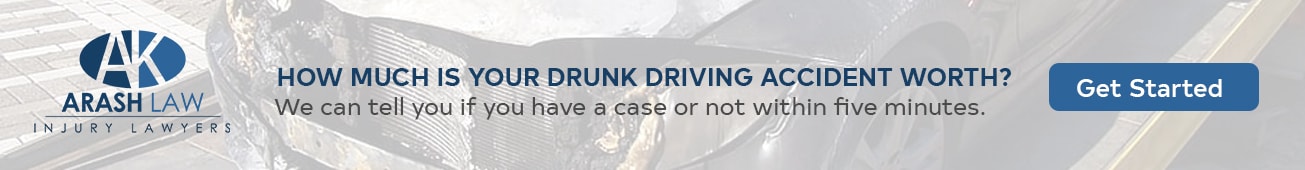 HOW MUCH IS YOUR DRUNK DRIVING - California Arash Law - Drunk Driving Accidents Attorney