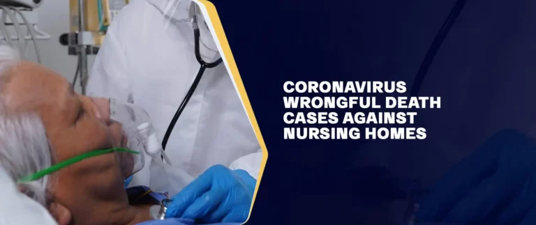 Coronavirus Wrongful Death Cases Against Nursing Homes
