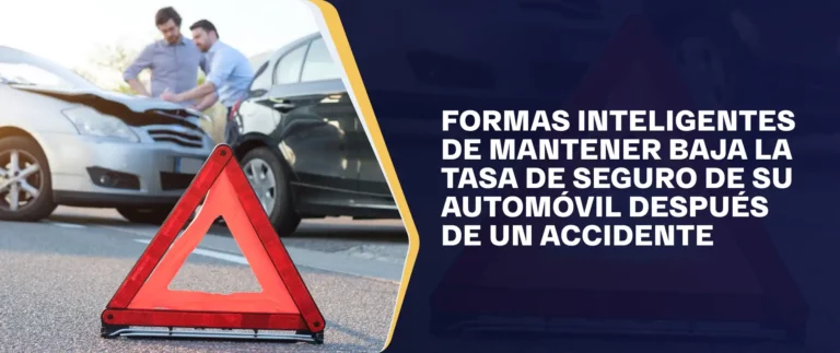 Formas Inteligentes De Mantener Baja La Tasa De Seguro De Su Automóvil Después De Un Accidente