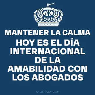 dia-internacional-de-ser-amable-con-los-abogados-dia-internacional-de-ser-amable-con-los-abogados-arash-law-abogados-de-lesiones-en-california