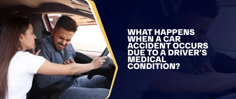 What Happens When A Car Accident Occurs Due To A Drivers Medical Condition