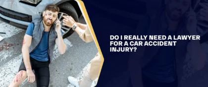 Do I Really Need A Lawyer For A Car Accident Injury