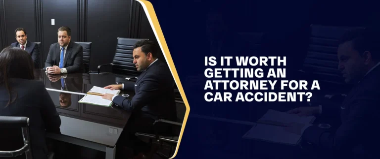Is It Worth Getting an Attorney for a Car Accident
