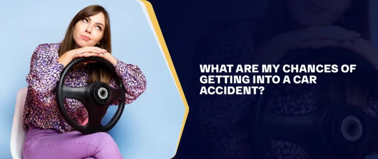What Are My Chances Of Getting Into a Car Accident