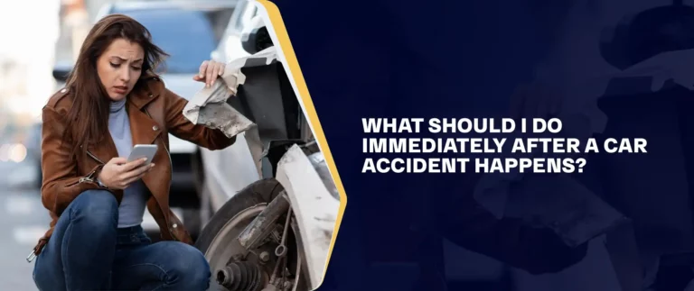 What Should I Do Immediately After A Car Accident Happens_
