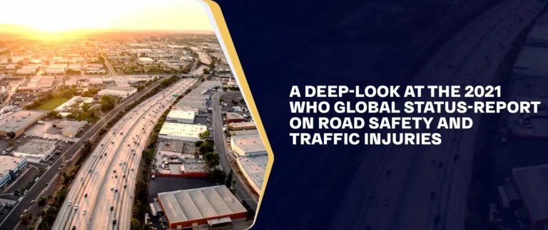 A Deep-Look at the 2021 WHO Global Status-Report on Road Safety and Traffic Injuries