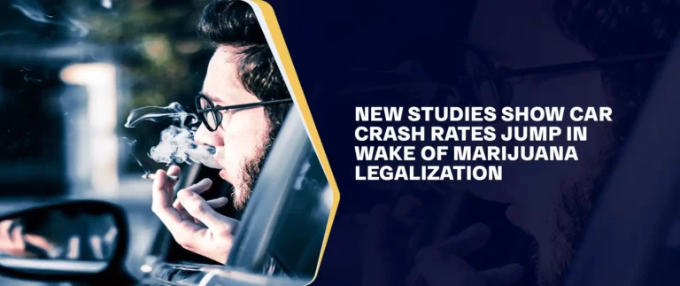 New Studies Show Car Crash Rates Jump in Wake of Marijuana Legalization