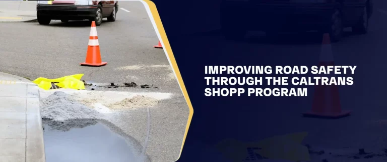 Improving Road Safety Through The Caltrans SHOPP Program