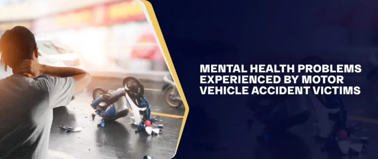 Mental Health Problems Experienced By Motor Vehicle Accident Victims