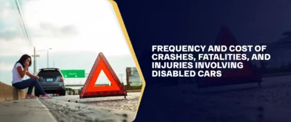 Frequency and Cost of Crashes, Fatalities, And Injuries Involving Disabled Cars