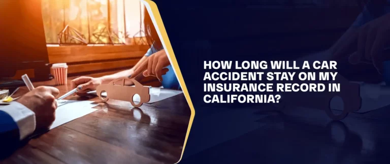 How Long Will a Car Accident Stay On My Insurance Record in California_