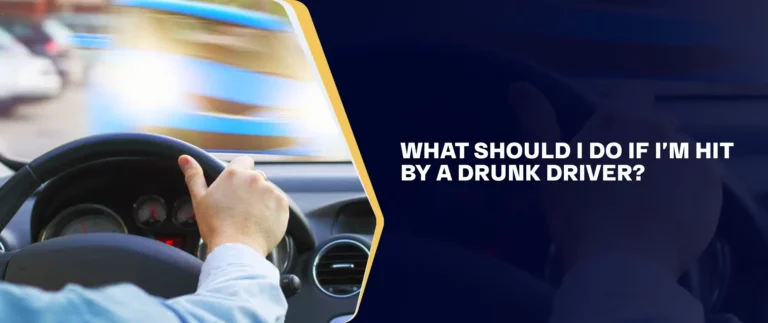 What Should I Do If I’m Hit by a Drunk Driver_