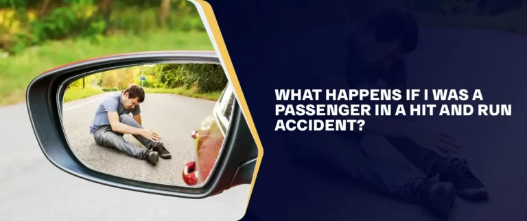 What Happens If I Was A Passenger In A Hit And Run Accident_