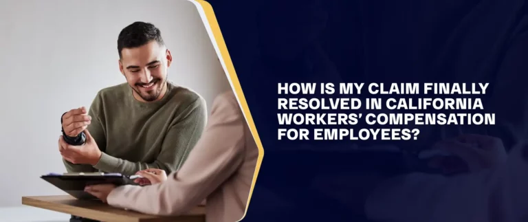 How Is My Claim Finally Resolved in California Workers’ Compensation for Employees