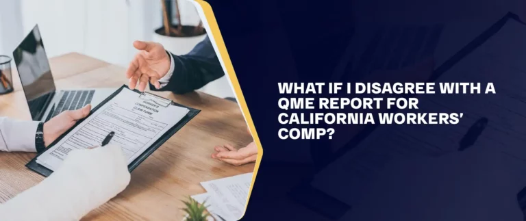 What If I Disagree with a QME Report for California Workers’ Comp
