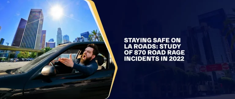 Staying Safe on LA Roads-Study of 870 Road Rage Incidents in 2022