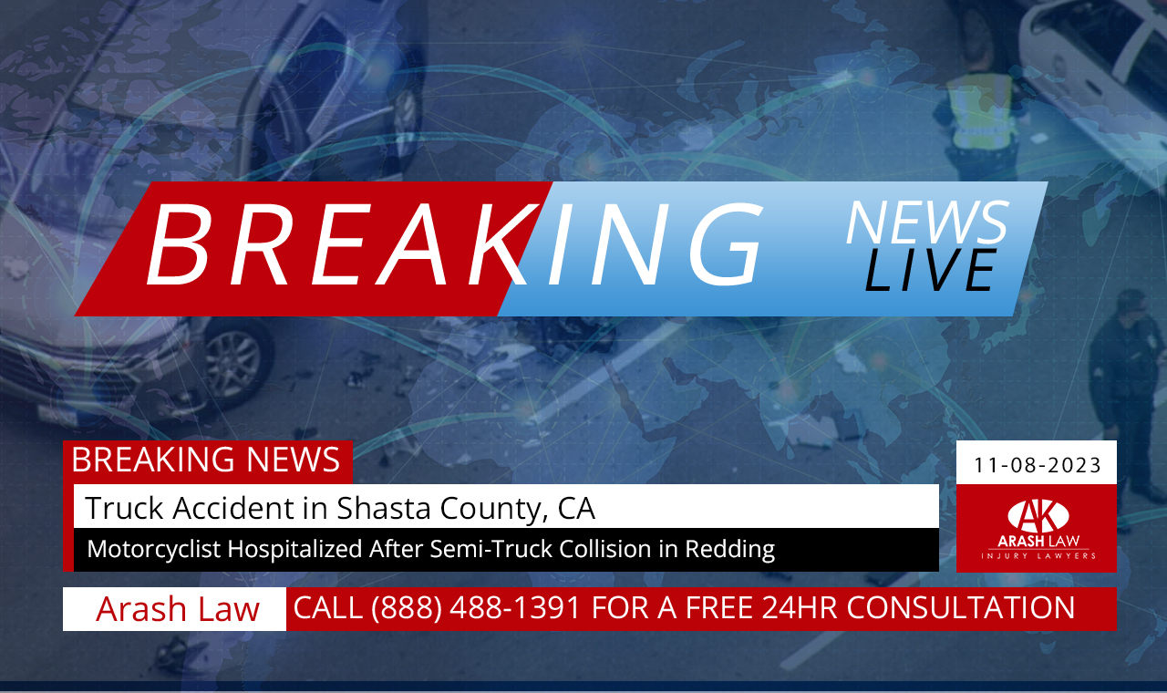 [11-08-2023] Shasta County, CA – Motorcyclist Hospitalized After Semi-Truck Collision in Redding