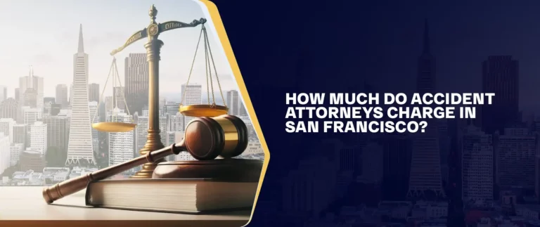 How Much Do Accident Attorneys Charge in San Francisco_ (1)