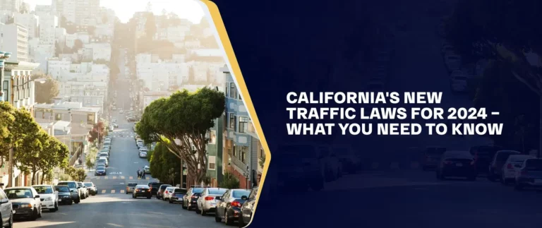 California's New Traffic Laws For 2024 – What You Need To Know