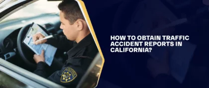 How to Obtain Traffic Accident Reports in California