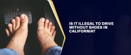 Is It Illegal To Drive Without Shoes In California