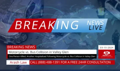 [03-15-2024] Los Angeles County, CA - One Person Killed, Another Hospitalized Following Motorcycle vs. Bus Collision in Valley Glen