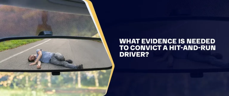 What Evidence Is Needed to Convict A Hit-and-Run Driver