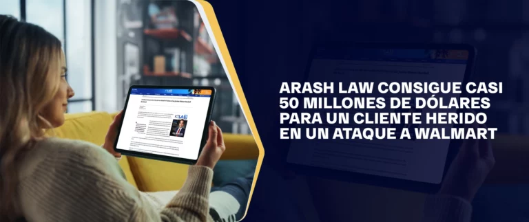 Arash Law Asegura $50. Millones Para Cliente Lastimado En El Ataque En Walmart