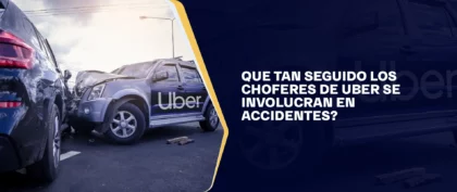 Que Tan Seguido Los Choferes De Uber Se Involucran En Accidentes?