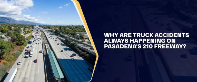 Why Are Truck Accidents Always Happening On Pasadena's 210 Freeway