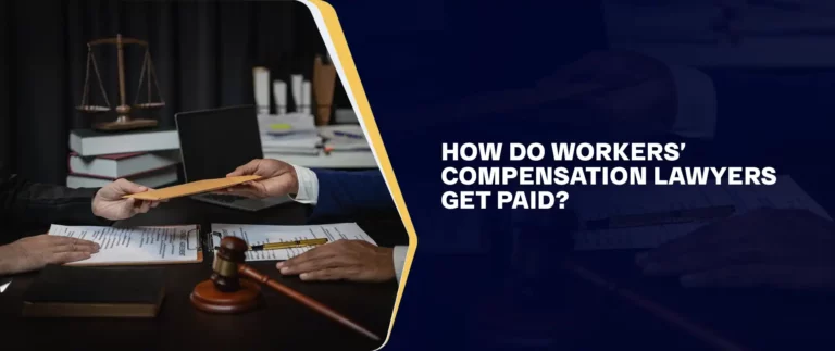 How Do Workers’ Compensation Lawyers Get Paid