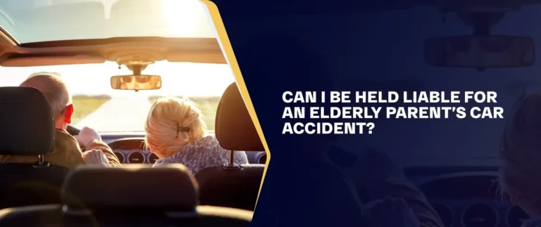 Can I Be Held Liable For An Elderly Parent’s Car Accident_