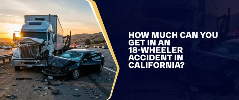 How Much Can You Get In An 18-Wheeler Accident In California