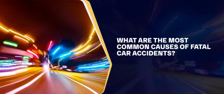 What Are The Most Common Causes Of Fatal Car Accidents
