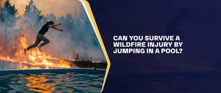Can You Survive A Wildfire Injury By Jumping In A Pool