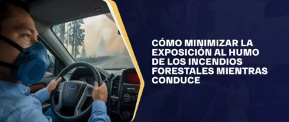 Cómo Minimizar La Exposición Al Humo De Los Incendios Forestales Mientras Conduce