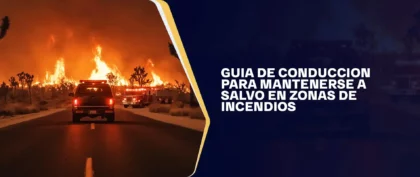 Guia De Conduccion Para Mantenerse A Salvo En Zonas De Incendios