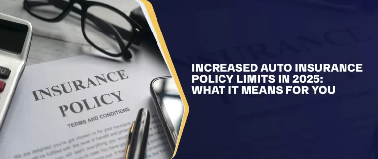 Increased Auto Insurance Policy Limits In 2025-What It Means For You