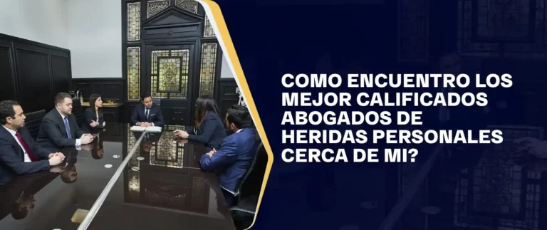 Como Encuentro Los Mejor Calificados Abogados De Heridas Personales Cerca De Mi_