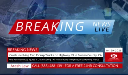 [04-29-2025] Fresno County, CA – One Person Seriously Injured in Crash Involving Two Pickup Trucks on Highway 99 at Manning Avenue
