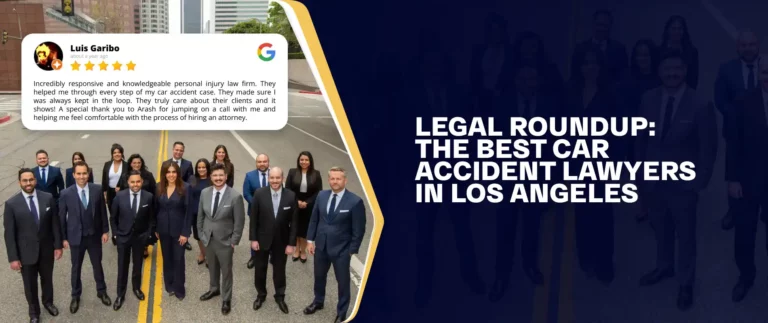Legal Roundup The Best Car Accident Lawyers In Los Angeles