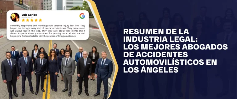 Resumen De La Industria Legal- Los Mejores Abogados De Accidentes Automovilísticos En Los Ángeles (1)