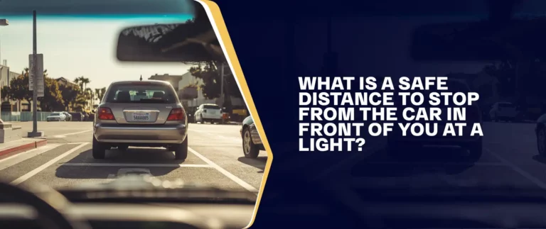 What Is A Safe Distance To Stop From The Car In Front Of You At A Light copy