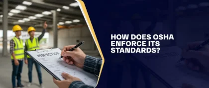 How Does OSHA Enforce Its Standards