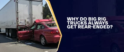 Why Do Big Rig Trucks Always Get Rear-Ended