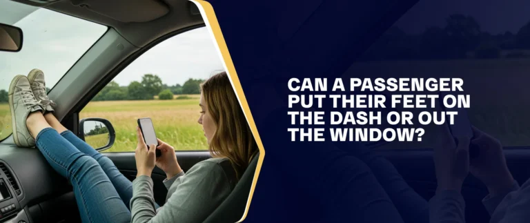 Can a Passenger Put Their Feet on the Dash or Out the Window