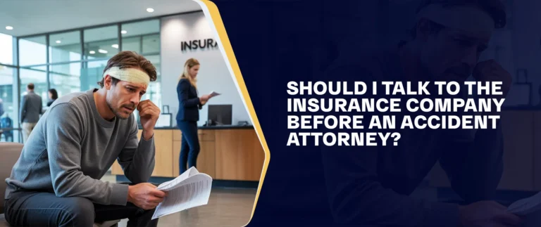 Should I Talk To The Insurance Company Before An Accident Attorney
