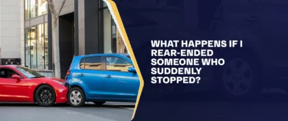 What Happens If I Rear-Ended Someone Who Suddenly Stopped